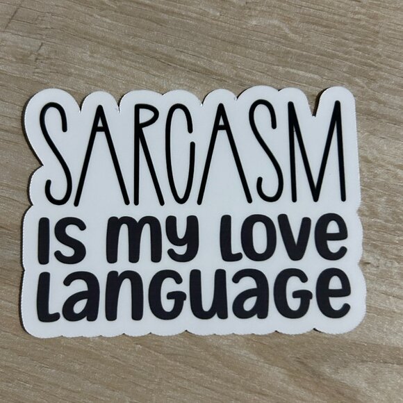 3 for $12 Sarcasm is my Love language sticker - Picture 1 of 1